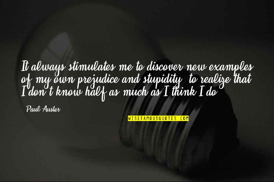 Sun Glare Effect Quotes By Paul Auster: It always stimulates me to discover new examples Sun Glare Effect Quotes By Paul Auster: It always stimulates me to discover new examples