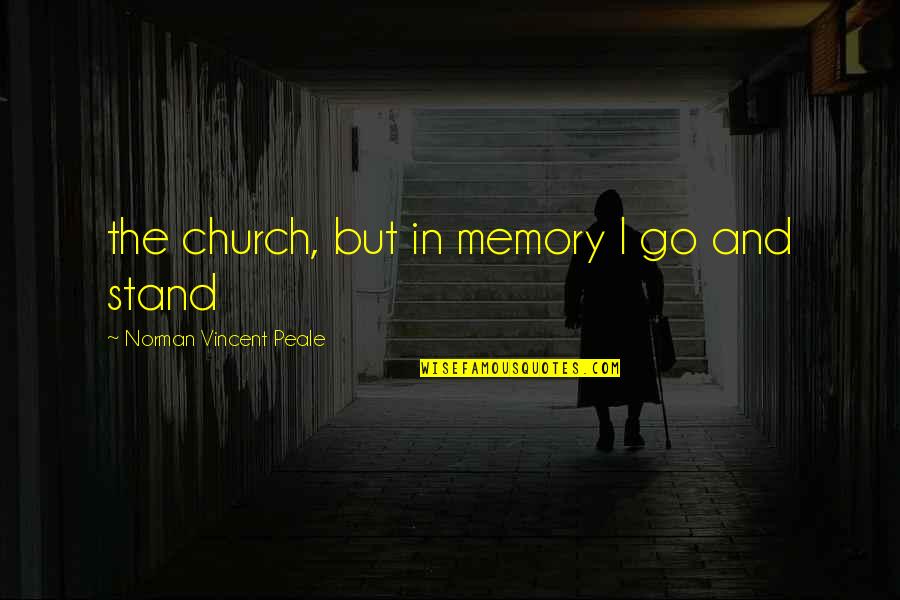 Sun Goddess Quotes By Norman Vincent Peale: the church, but in memory I go and