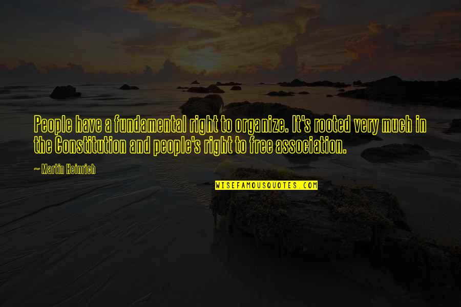 Sun Going Down Quotes By Martin Heinrich: People have a fundamental right to organize. It's