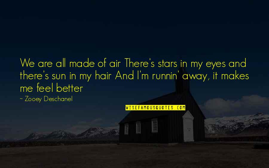 Sun In Eyes Quotes By Zooey Deschanel: We are all made of air There's stars