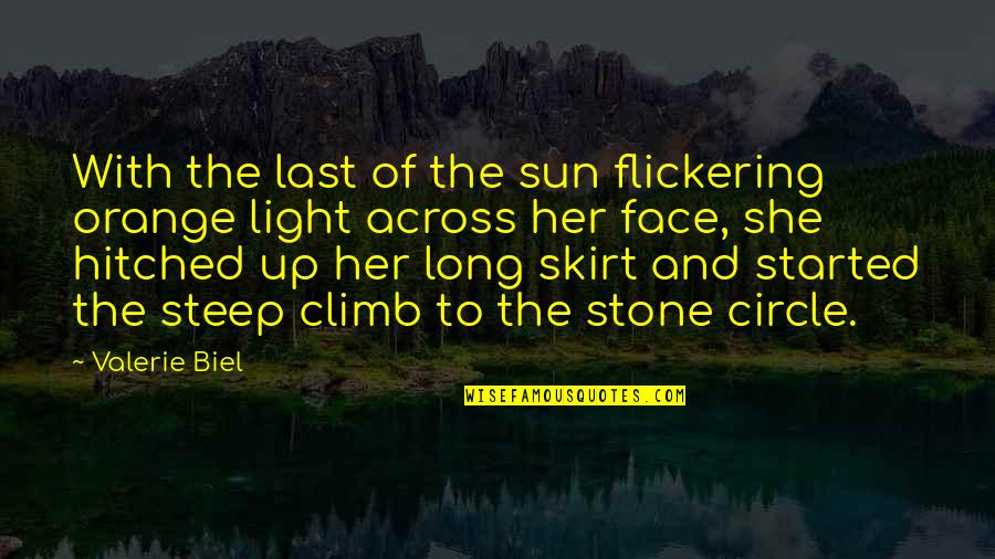 Sun In Face Quotes By Valerie Biel: With the last of the sun flickering orange