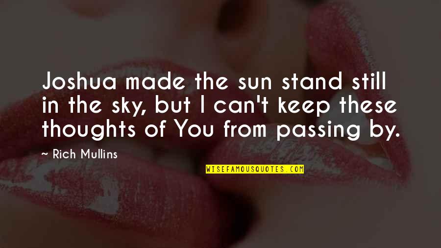 Sun In The Sky Quotes By Rich Mullins: Joshua made the sun stand still in the