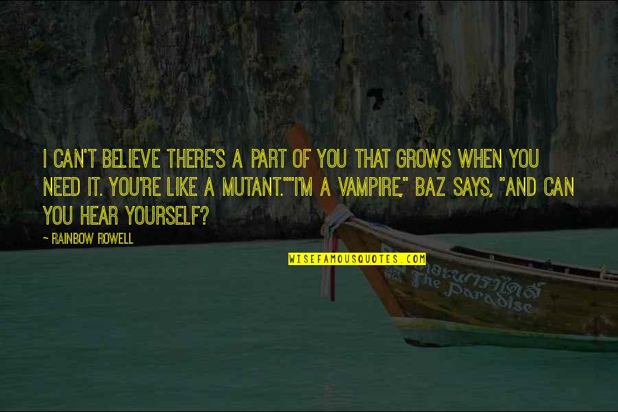 Sun Is Shining Funny Quotes By Rainbow Rowell: I can't believe there's a part of you Sun Is Shining Funny Quotes By Rainbow Rowell: I can't believe there's a part of you