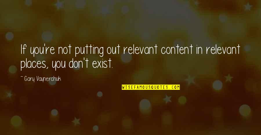 Sun Shui Quotes By Gary Vaynerchuk: If you're not putting out relevant content in