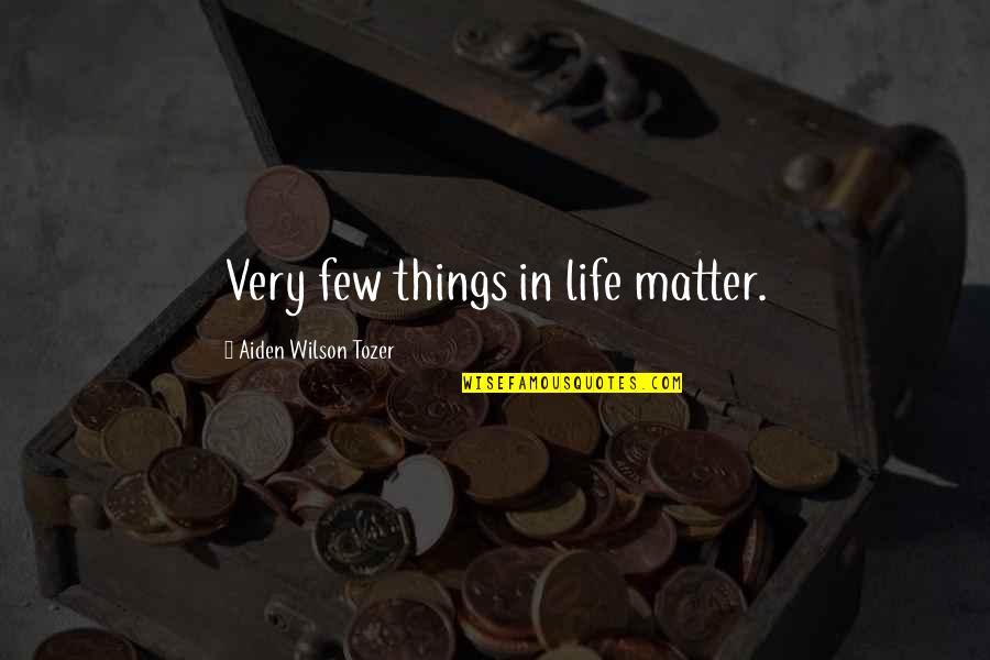 Sun Tzu Thunderbolt Quotes By Aiden Wilson Tozer: Very few things in life matter. Sun Tzu Thunderbolt Quotes By Aiden Wilson Tozer: Very few things in life matter.