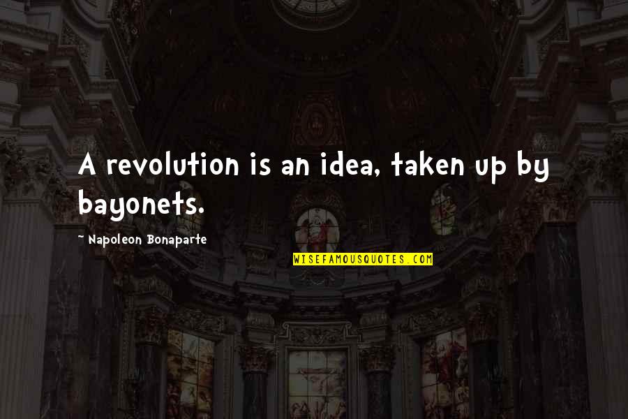 Sunanda Panda Quotes By Napoleon Bonaparte: A revolution is an idea, taken up by