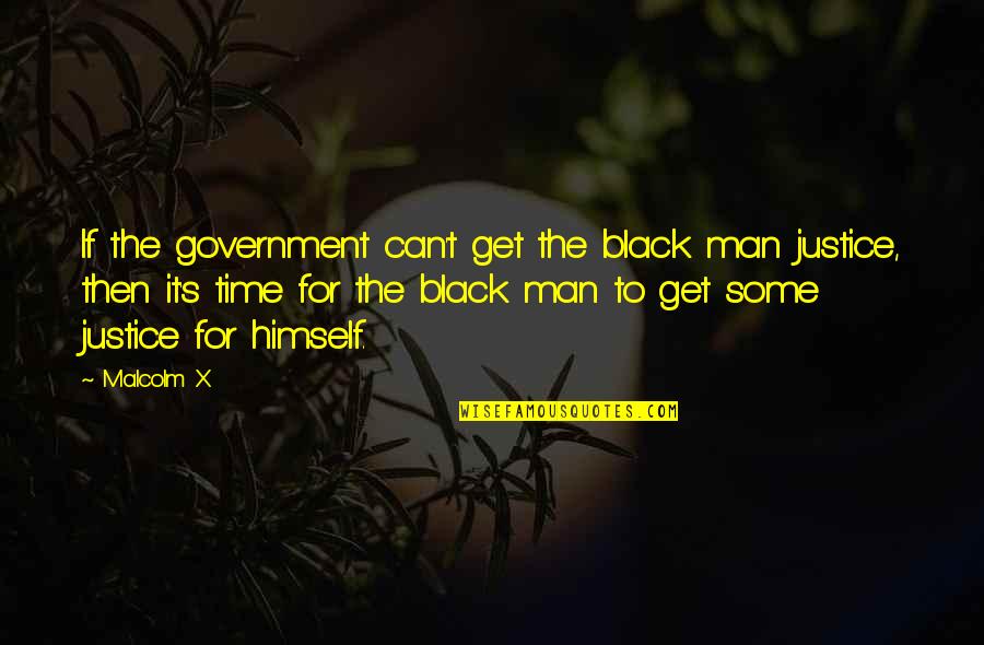 Sunanda Quotes By Malcolm X: If the government can't get the black man