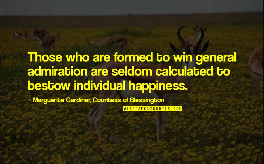 Sunanda Sharma Quotes By Marguerite Gardiner, Countess Of Blessington: Those who are formed to win general admiration