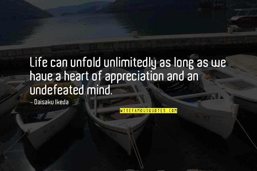 Sunbaths Quotes By Daisaku Ikeda: Life can unfold unlimitedly as long as we