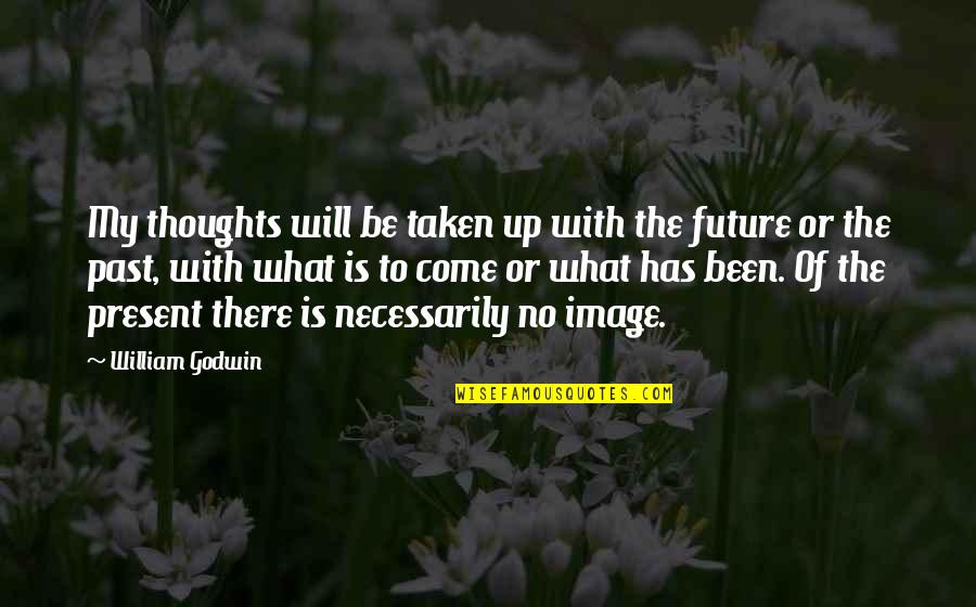 Sunbursts Chocolate Quotes By William Godwin: My thoughts will be taken up with the Sunbursts Chocolate Quotes By William Godwin: My thoughts will be taken up with the