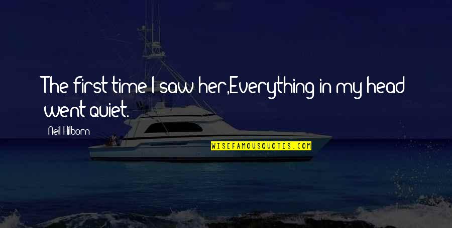 Suncore Solar Quotes By Neil Hilborn: The first time I saw her,Everything in my Suncore Solar Quotes By Neil Hilborn: The first time I saw her,Everything in my