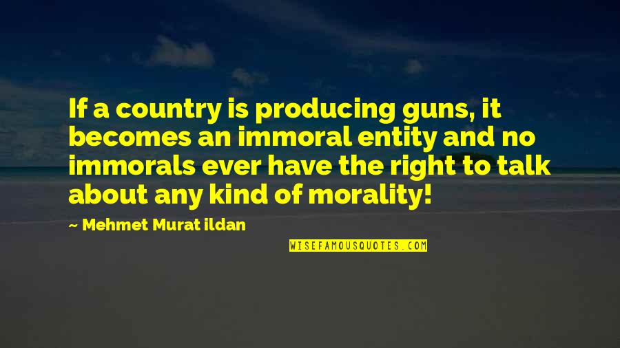 Sundaram Mutual Fund Quotes By Mehmet Murat Ildan: If a country is producing guns, it becomes Sundaram Mutual Fund Quotes By Mehmet Murat Ildan: If a country is producing guns, it becomes