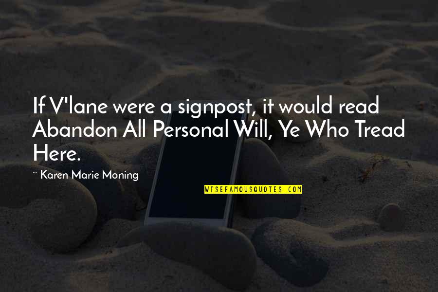 Sunday Biblical Inspirational Quotes By Karen Marie Moning: If V'lane were a signpost, it would read Sunday Biblical Inspirational Quotes By Karen Marie Moning: If V'lane were a signpost, it would read