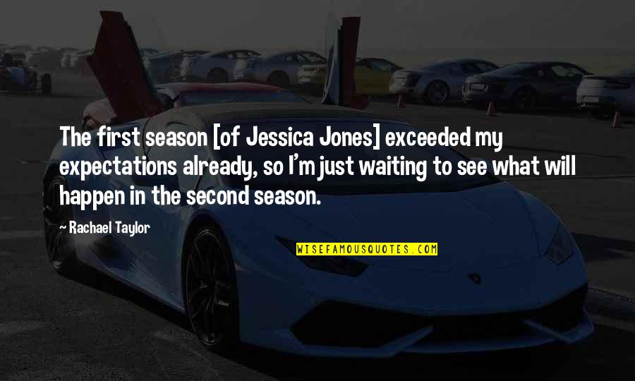 Sunday Dance Quotes By Rachael Taylor: The first season [of Jessica Jones] exceeded my