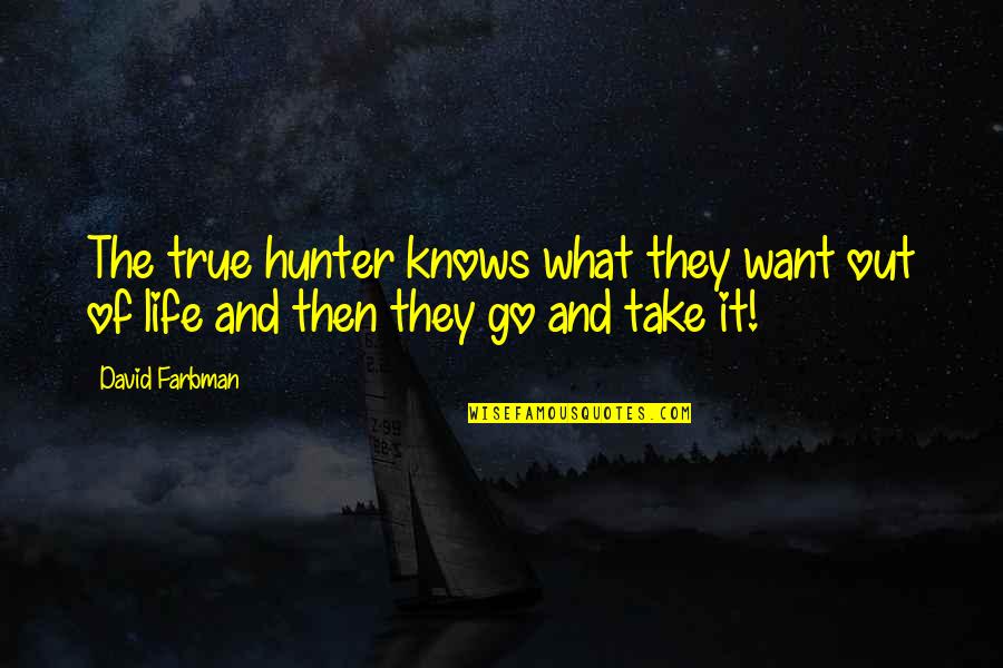 Sunday Funday Quotes By David Farbman: The true hunter knows what they want out