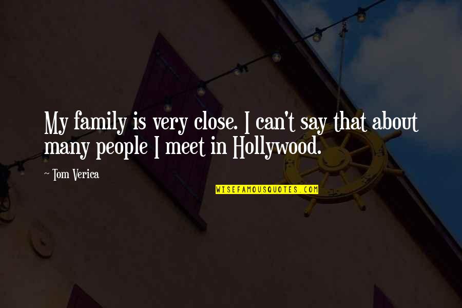 Sunday Good Feels Quotes By Tom Verica: My family is very close. I can't say