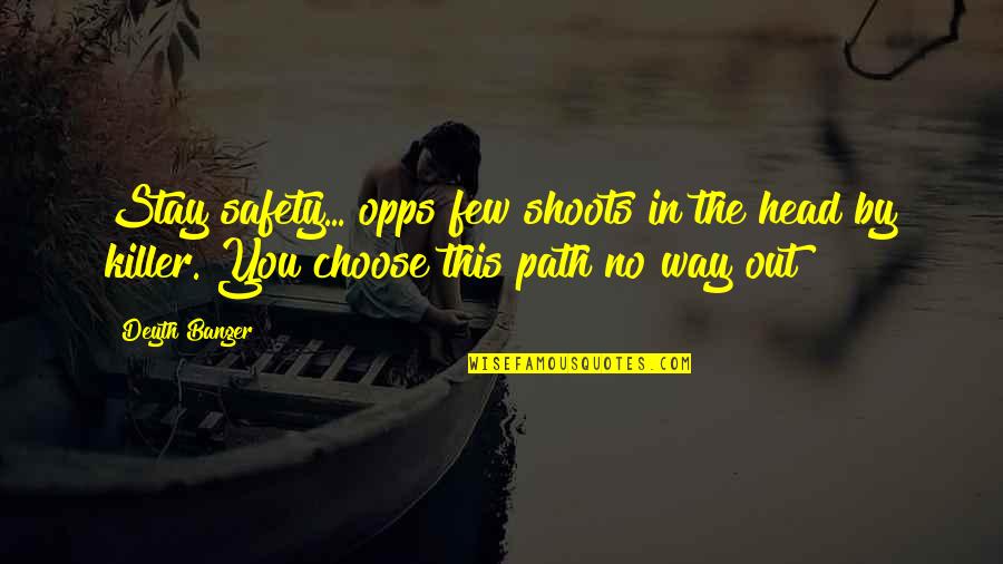 Sunday Is For Shopping Quotes By Deyth Banger: Stay safety... opps few shoots in the head Sunday Is For Shopping Quotes By Deyth Banger: Stay safety... opps few shoots in the head