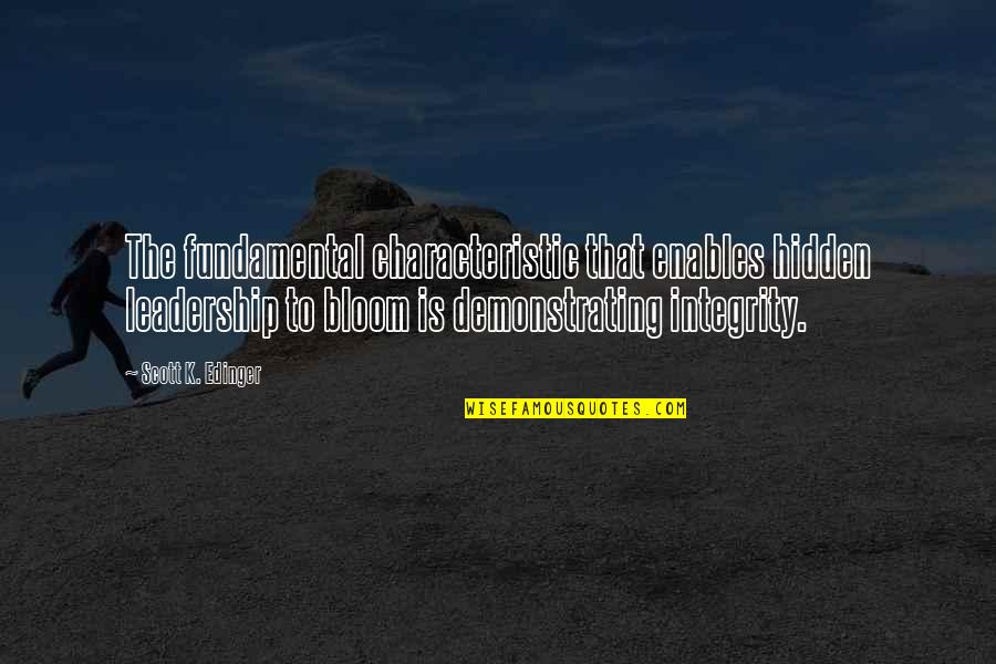 Sunday Lunch With Friends Quotes By Scott K. Edinger: The fundamental characteristic that enables hidden leadership to Sunday Lunch With Friends Quotes By Scott K. Edinger: The fundamental characteristic that enables hidden leadership to