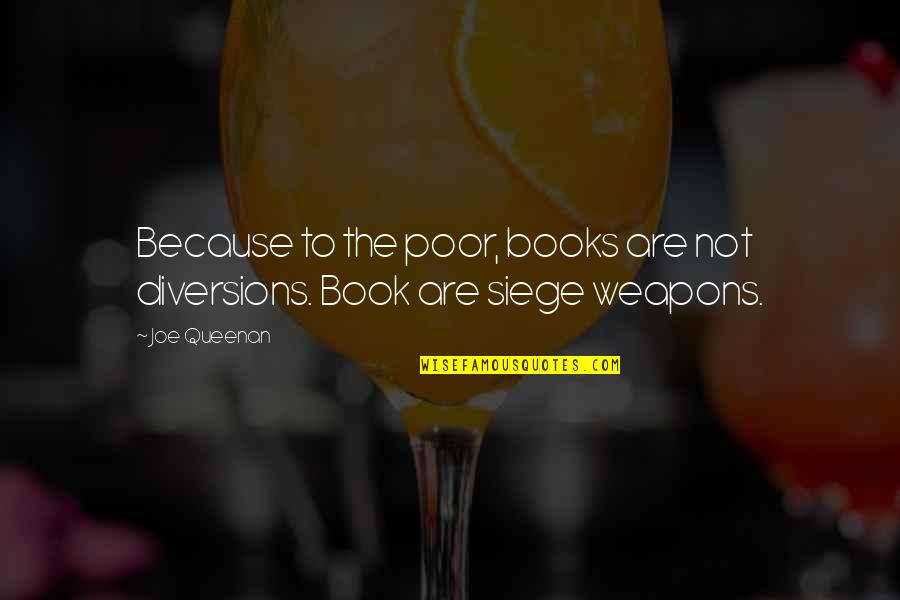 Sunday Milk Tea Quotes By Joe Queenan: Because to the poor, books are not diversions.