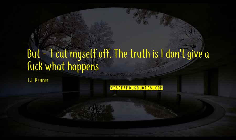 Sunday Morning Gospel Quotes By J. Kenner: But - I cut myself off. The truth