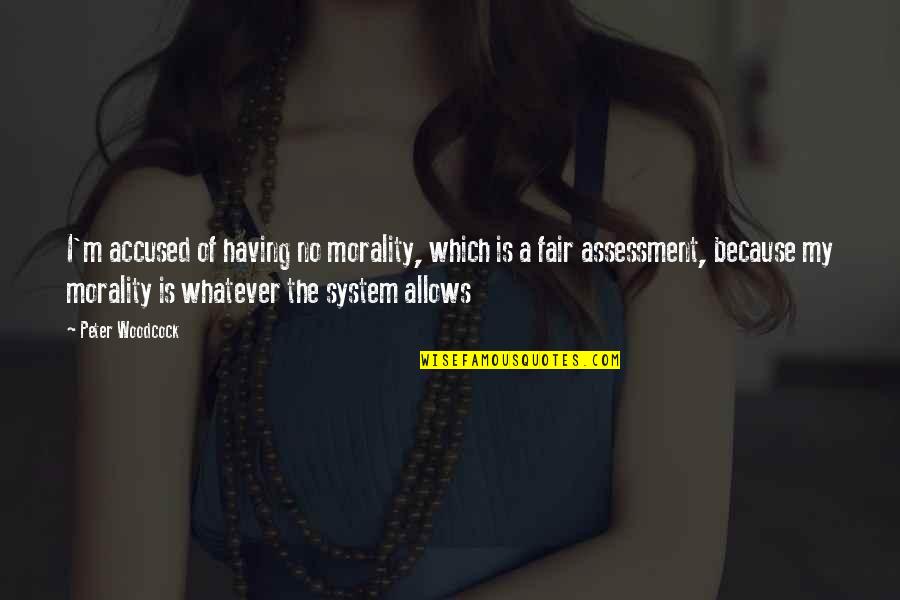 Sunday Morning Tagalog Quotes By Peter Woodcock: I'm accused of having no morality, which is Sunday Morning Tagalog Quotes By Peter Woodcock: I'm accused of having no morality, which is