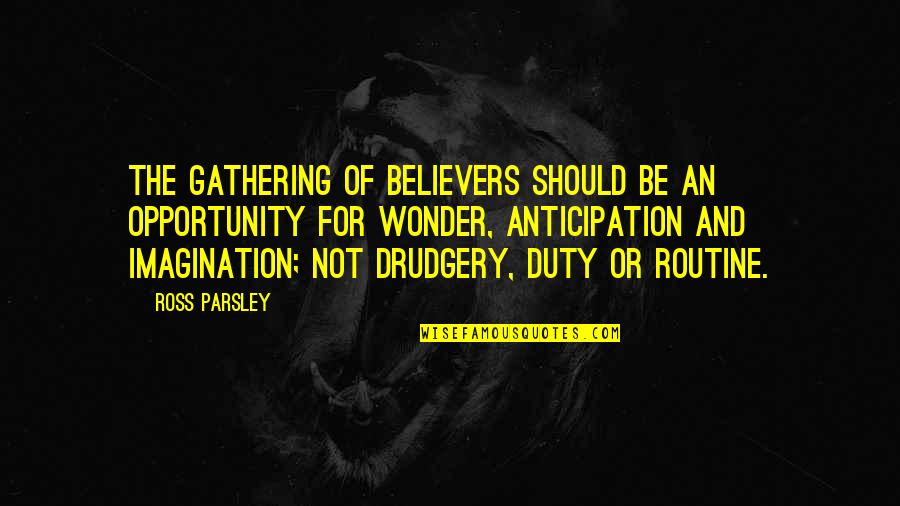 Sunday Morning Tagalog Quotes By Ross Parsley: The gathering of believers should be an opportunity Sunday Morning Tagalog Quotes By Ross Parsley: The gathering of believers should be an opportunity