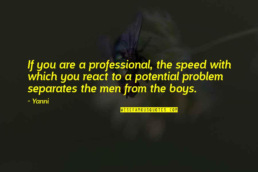Sunday Obligation Quotes By Yanni: If you are a professional, the speed with