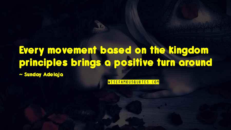 Sunday Positive Quotes By Sunday Adelaja: Every movement based on the kingdom principles brings