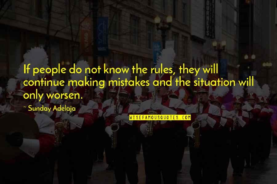 Sunday Quotes And Quotes By Sunday Adelaja: If people do not know the rules, they Sunday Quotes And Quotes By Sunday Adelaja: If people do not know the rules, they
