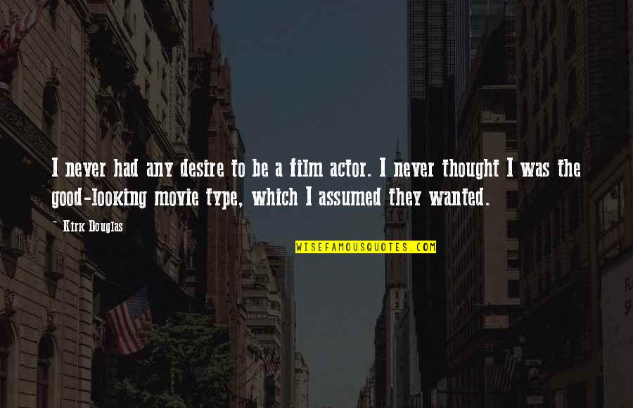 Sunday Stroll Quotes By Kirk Douglas: I never had any desire to be a Sunday Stroll Quotes By Kirk Douglas: I never had any desire to be a