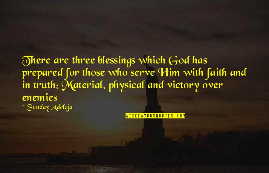 Sunday's Blessings Quotes By Sunday Adelaja: There are three blessings which God has prepared