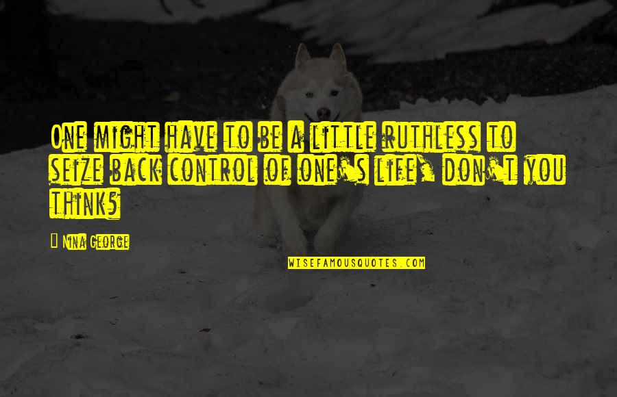 Sundazed Airplane Quotes By Nina George: One might have to be a little ruthless Sundazed Airplane Quotes By Nina George: One might have to be a little ruthless