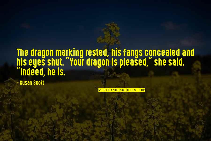 Sundazed Airplane Quotes By Susan Scott: The dragon marking rested, his fangs concealed and Sundazed Airplane Quotes By Susan Scott: The dragon marking rested, his fangs concealed and
