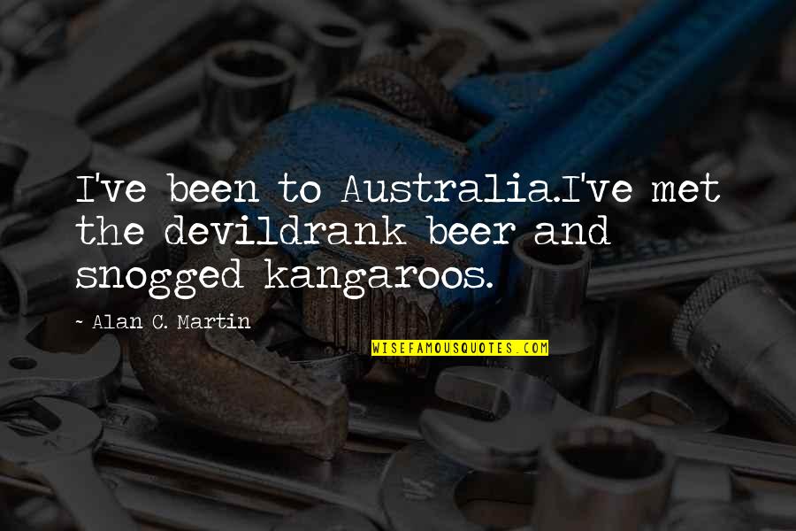 Sundazed Bikinis Quotes By Alan C. Martin: I've been to Australia.I've met the devildrank beer
