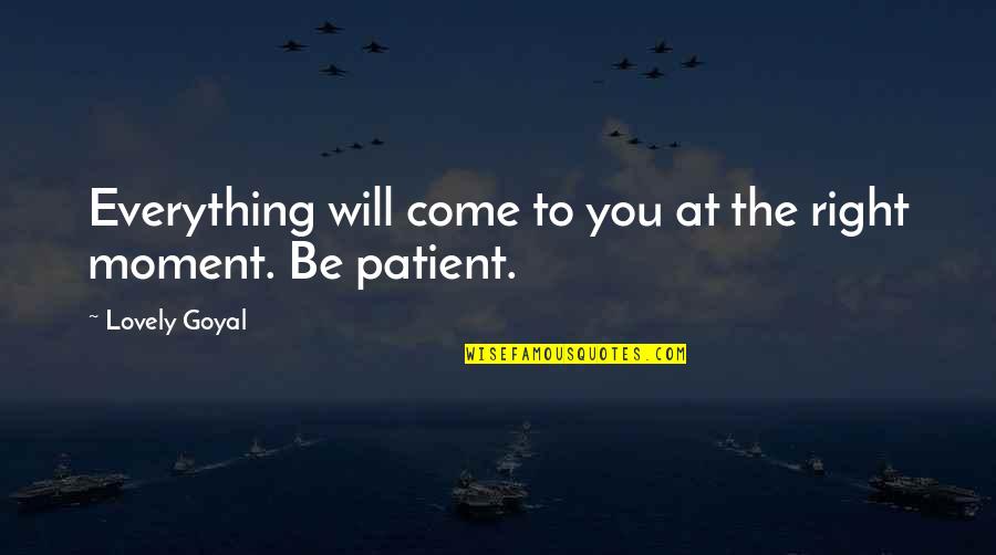 Sundazed Bikinis Quotes By Lovely Goyal: Everything will come to you at the right