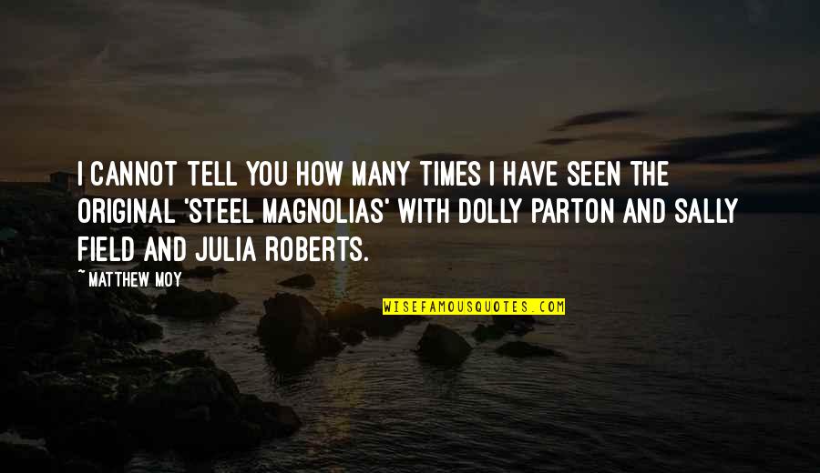 Sundborg Sweden Quotes By Matthew Moy: I cannot tell you how many times I