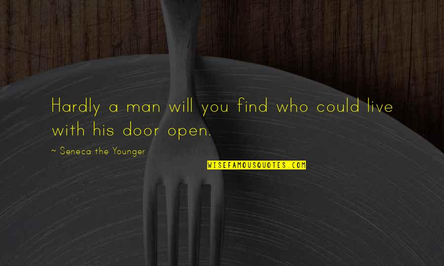 Sundering Glare Quotes By Seneca The Younger: Hardly a man will you find who could Sundering Glare Quotes By Seneca The Younger: Hardly a man will you find who could