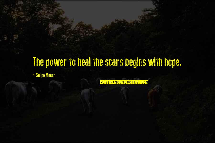 Sundevalls Jird Quotes By Shilpa Menon: The power to heal the scars begins with