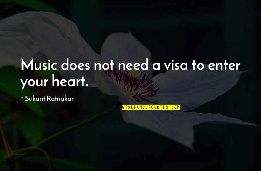 Sundials Quotes By Sukant Ratnakar: Music does not need a visa to enter