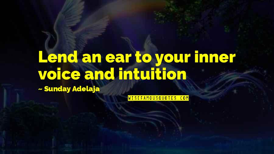 Sundials Quotes By Sunday Adelaja: Lend an ear to your inner voice and