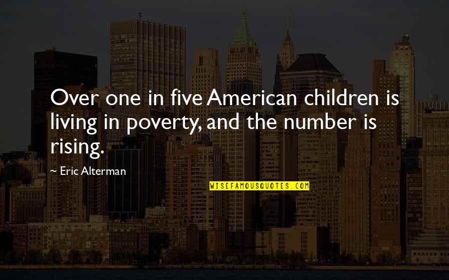 Sundog Sunglasses Quotes By Eric Alterman: Over one in five American children is living