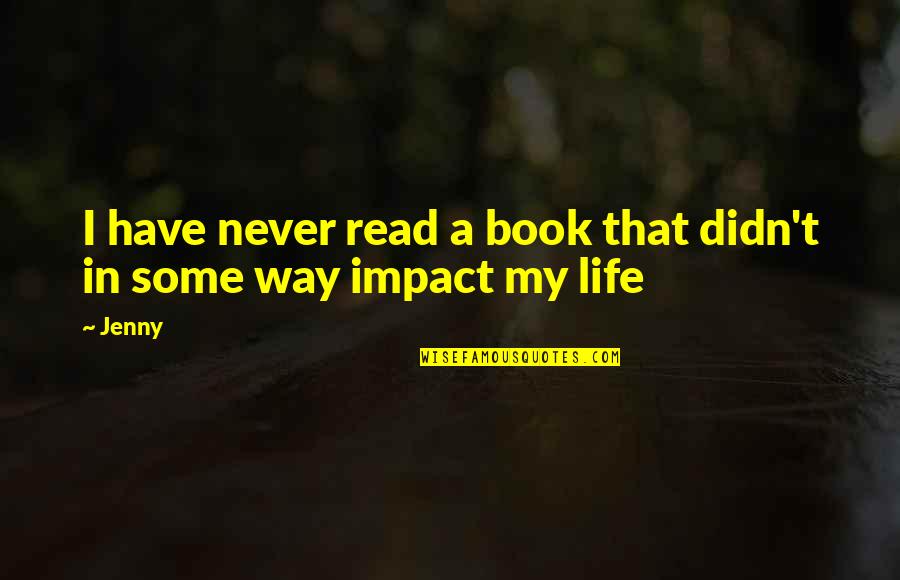 Sundowner Awnings Quotes By Jenny: I have never read a book that didn't