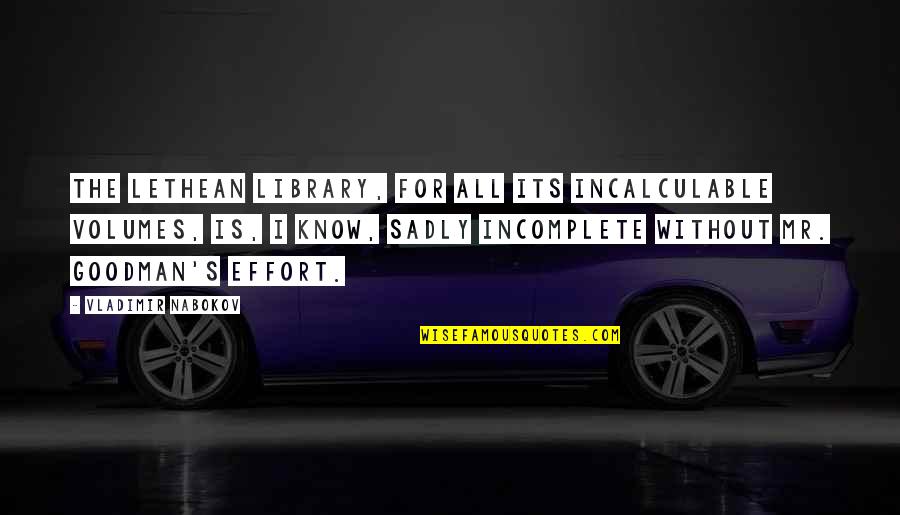 Sundowner Awnings Quotes By Vladimir Nabokov: The Lethean Library, for all its incalculable volumes,