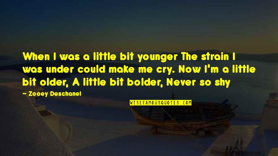 Sundowner Toy Quotes By Zooey Deschanel: When I was a little bit younger The