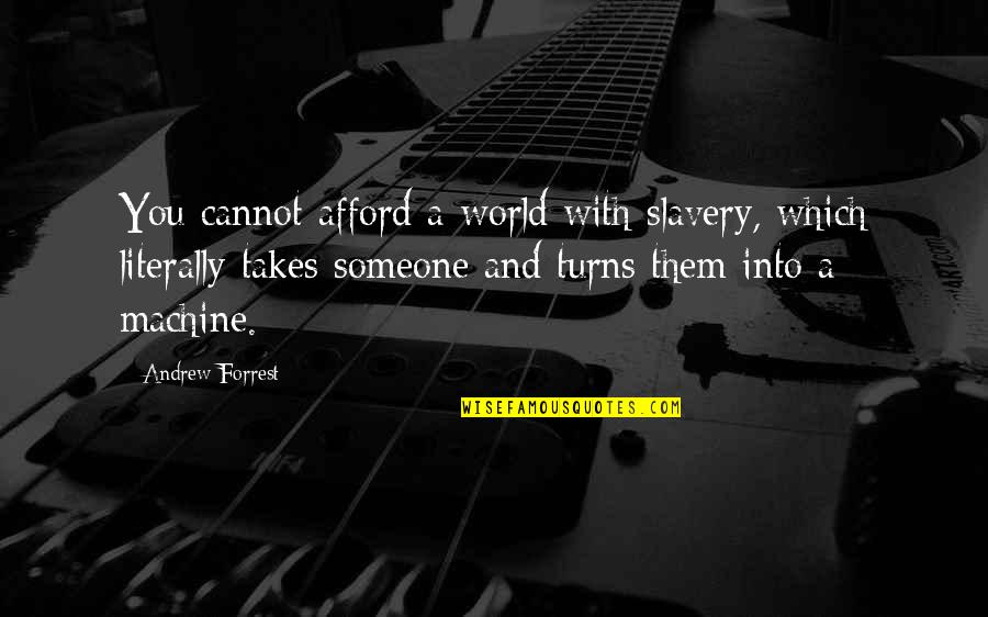 Sundowns Vs Cape Quotes By Andrew Forrest: You cannot afford a world with slavery, which Sundowns Vs Cape Quotes By Andrew Forrest: You cannot afford a world with slavery, which