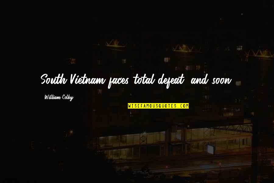 Sundresses For The Beach Quotes By William Colby: South Vietnam faces total defeat, and soon. Sundresses For The Beach Quotes By William Colby: South Vietnam faces total defeat, and soon.