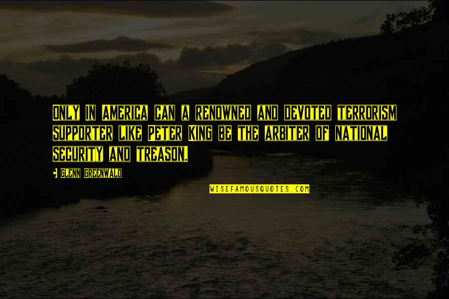 Sundstrand Hydraulics Quotes By Glenn Greenwald: Only In America can a renowned and devoted