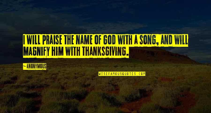 Suneel Kewat Quotes By Anonymous: I will praise the name of God with