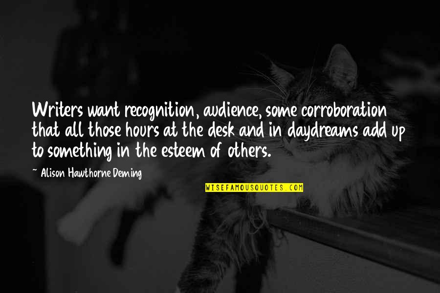 Sunflowers Beauty Quotes By Alison Hawthorne Deming: Writers want recognition, audience, some corroboration that all