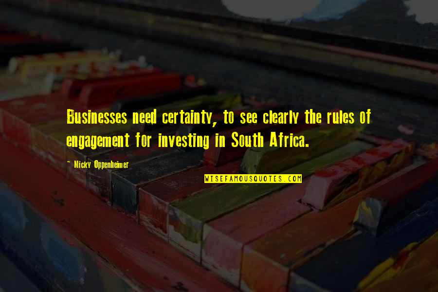 Sunflow'r Quotes By Nicky Oppenheimer: Businesses need certainty, to see clearly the rules Sunflow'r Quotes By Nicky Oppenheimer: Businesses need certainty, to see clearly the rules
